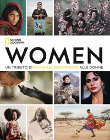 Women. Un tributo di National Geographic alle donne. Ediz. a colori Susan Goldberg