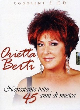 Nonostante tutto... 45 anni di musica Orietta Berti