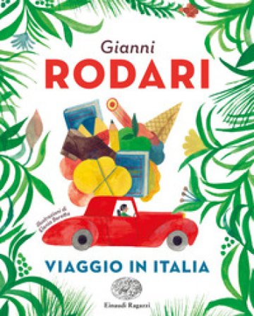 Viaggio in Italia. Ediz. a colori Gianni Rodari