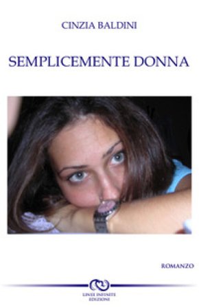 Semplicemente donna Cinzia Baldini