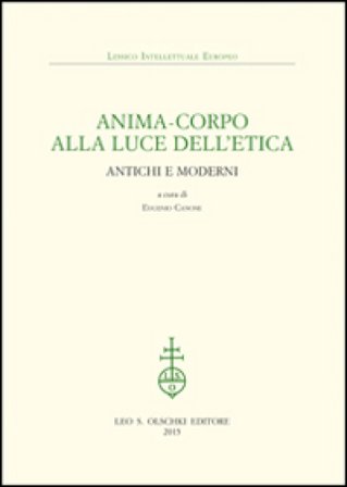 Anima-corpo alla luce dell'etica. Antichi e moderni