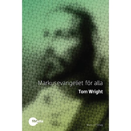 Markusevangeliet för alla 9789179995607