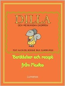 Dilla den mexikanska ekorren - Bok av Alicia Del Bosque - Inbunden