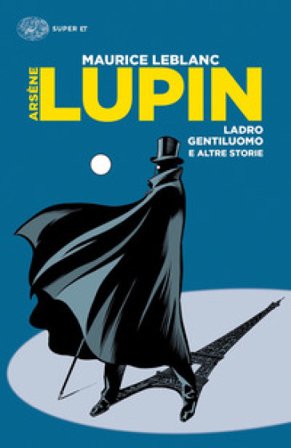 Arsène Lupin, ladro gentiluomo e altre storie Maurice Leblanc