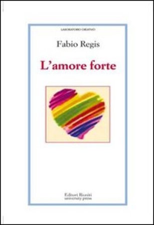 L'amore forte Fabio Regis