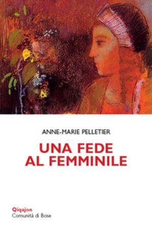 Una fede al femminile Anne-Marie Pelletier