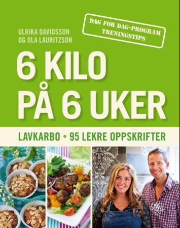 6 kilo på 6 uker - Bok av Ulrika Davidsson & Ola Lauritzson - Hardback