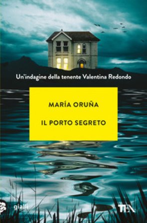 Il porto segreto. Un'indagine di Valentina Redondo María Oruña