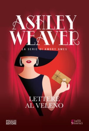 Lettere al veleno. Nuova ediz. Ashley Weaver