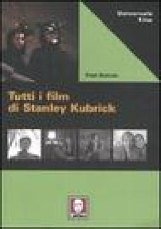 Tutti i film di Stanley Kubrick Paul Duncan