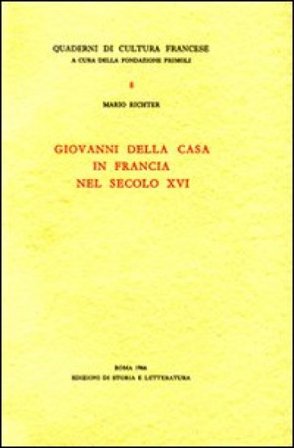 Giovanni Della Casa in Francia nel secolo XVI Mario Richter
