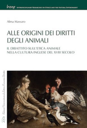 Alle origini dei diritti degli animali. Il dibattito sull'etica animale nella cultura inglese del XVIII secolo Alma Massaro