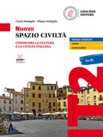 Nuovo spazio civiltà. Conoscere la cultura e la civiltà italiana Cinzia Medaglia