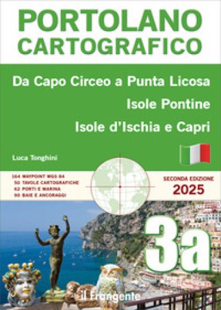 Da Capo Circeo a Punta Licosa, Isole Pontine, Isole d'Ischia e Capri. Portolano cartografico. Con versione online. Vol. 3A Luca Tonghini