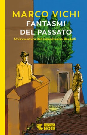 Fantasmi del passato. Un'indagine del commissario Bordelli Marco Vichi