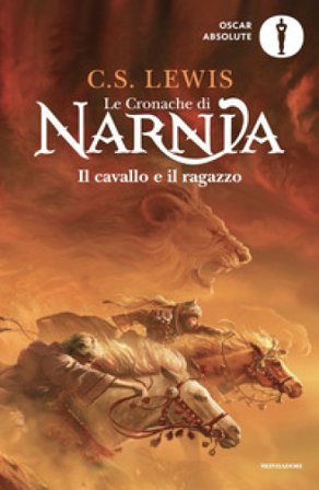 Il cavallo e il ragazzo. Le cronache di Narnia. Vol. 3 Clive Staples Lewis