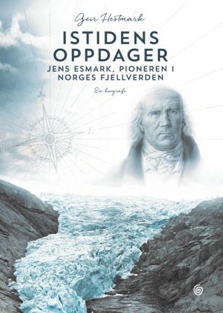 Istidens oppdager - Bok av Geir Hestmark - Hardback