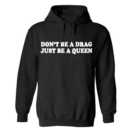 Dont Be A Drag Just Be A Queen - Hoodie / Tröja - DAM