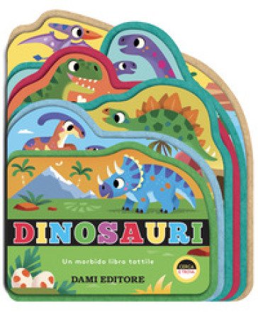 Dinosauri. Un morbido libro tattile. Ediz. illustrata Sarah Lock
