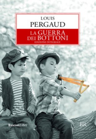 La guerra dei bottoni. Ediz. integrale Louis Pergaud
