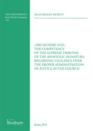 «Pro munere suo»: the competency of the supreme tribunal of the Apostolic Signatura regarding vigilance over the proper administration of justice in 