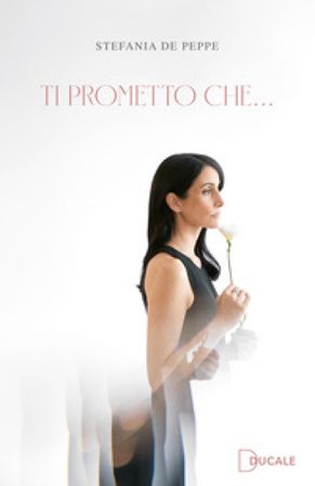 Ti prometto che Stefania De Peppe