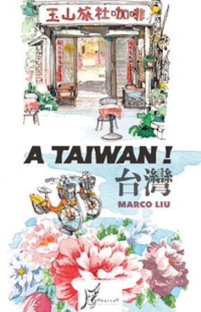 A Taiwan! Ediz. a colori Marco Liu