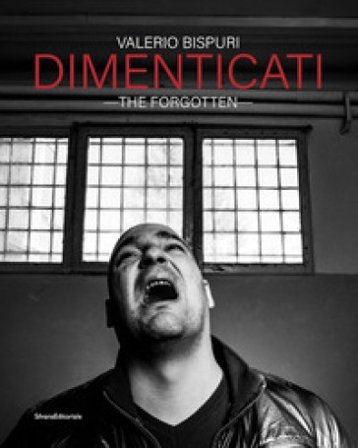Dimenticati-The forgotten. Ediz. a colori Valerio Bispuri
