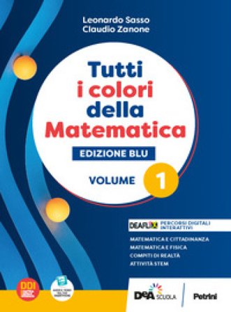 Tutti i colori della matematica. Ediz. blu. Con Quaderno di inclusione e recupero. Per per il 1° biennio delle Scuole superiori. Con e-book. Con 