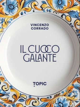 Il cuoco galante Vincenzo Corrado