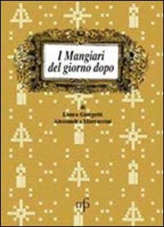 I mangiari del giorno dopo Laura Giorgetti