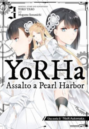 YoRHa: assalto a Pearl Harbor. Una storia di NieR:automata. Vol. 3 Taro Yoko