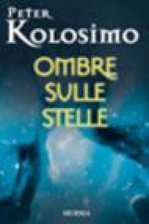 Ombre sulle stelle Peter Kolosimo