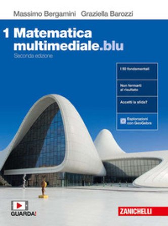Matematica multimediale.blu. Per le Scuole superiori. Con espansione online. Vol. 1 Massimo Bergamini