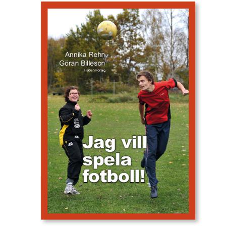 Jag vill spela fotboll - Bok av Annika Rehn - Inbunden