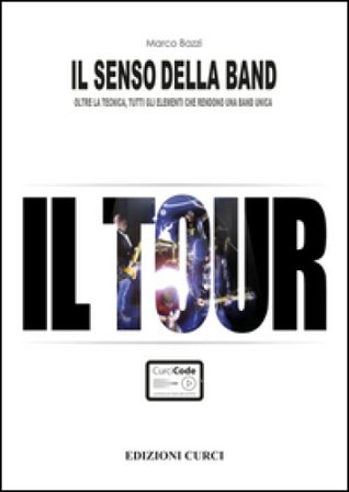 Il senso della band. Il tour Marco Bazzi