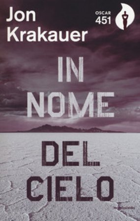 In nome del cielo. Una storia di fede violenta Jon Krakauer