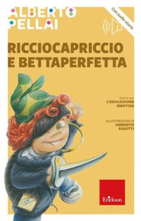 Ricciocapriccio e Bettaperfetta. Con QR Code Alberto Pellai
