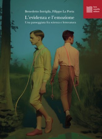 L'evidenza e l'emozione. Una passeggiata fra scienza e letteratura Benedetto Intrigila