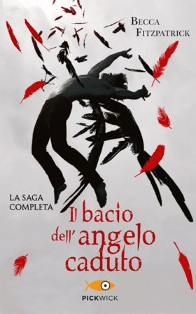 Il bacio dell'angelo caduto. La saga completa Becca Fitzpatrick
