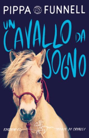 Un cavallo da sogno. Storie di cavalli Pippa Funnell