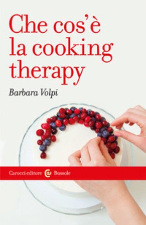 Che cosè la cooking therapy Barbara Volpi