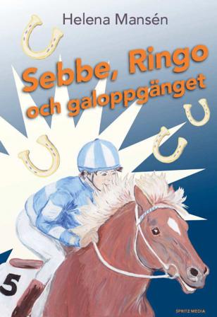 Sebbe, Ringo och galoppgänget - Bok av Helena Mansén - Kartonnage