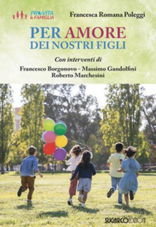 Per amore dei nostri figli Francesca Romana Poleggi