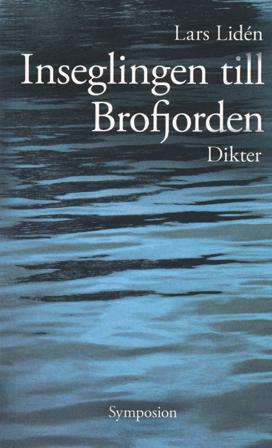 Inseglingen till Brofjorden : dikt - Bok av Lars Lidén - Häfte