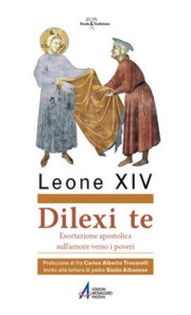 Dilexi te. Esortazione apostolica sull'amore verso i poveri Leone XIV (Robert Francis Prevost)