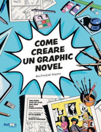 Come creare un graphic novel Balthazar Pagani