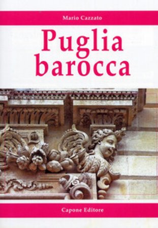 Puglia barocca Mario Cazzato