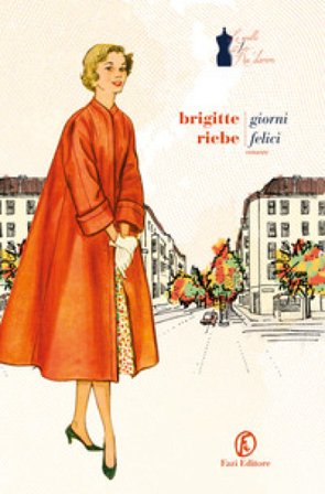Giorni felici. Le sorelle del Ku'damm. Vol. 2 Brigitte Riebe