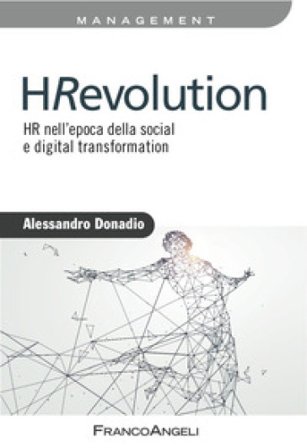 HRevolution. HR nell'epoca della social e digital trasformation Alessandro Donadio